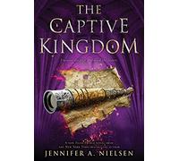 The Captive Kingdom (The Ascendance Series, Book 4): Volume 4: 04