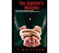 The Captive's Mistake: He was never meant to be hers. One masked mistake changed everything. (The Night Mafia Family)