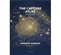 The Capture Atlas: The Complete Reference Companion to The Capture Economy - US Atlas · US Ledger · Global Atlas (Mangum Executive Series)
