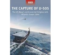 The Capture of U-505: The US Navy's controversial Enigma raid, Atlantic Ocean 1944: 58