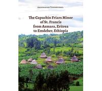 The capuchin friars minor of st. Francis from Asmara, Eritrea to Emdeber, Ethiopia