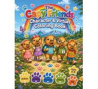 The Capy Friends Character & Virtues Coloring Book: 55 Fun Coloring Pages to Explore Kindness, Friendship, Perseverance, Curiosity & Joy | Reflection ... for Home, Classroom & Homeschool | Ages 4-8