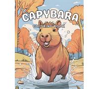The Capybara Coloring Book: Relaxing Animal Coloring Pages with the World’s Chillest Rodent