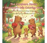 The Capybara Family Valentine’s Day Coloring Book: An Inclusive Story of Love, Baking, Crafts, and Cozy Family Fun for Kids aged 4-8