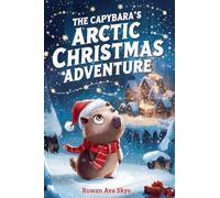 The Capybara's Arctic Christmas Adventure