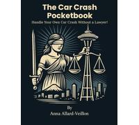 The Car Crash Pocketbook: Handle Your Own Car Crash Without A Lawyer!: 2 (The Legal Pocketbook Series)