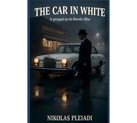 The Car In White: A Prequel to In Powder Blue