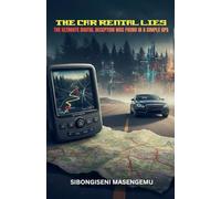 The Car Rentals Lies: The Ultimate Digital Deception Was Found In A Simple GPS