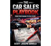THE CAR SALES PLAYBOOK: From Four Square to Full Close