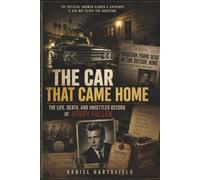 THE CAR THAT CAME HOME: The Life, Death, and Unsettled Record of Bobby Fuller