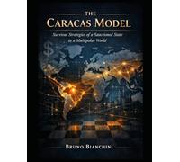 The Caracas Model: Survival Strategies of a Sanctioned State in a Multipolar World