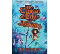 The Caravan at the Edge of Doom: A funny, magical, action-packed adventure, new for 2021 and perfect for 9+ fans of Terry Pratchett!: Book 1