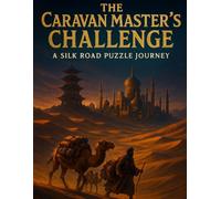 The Caravan Master's Challenge: A Silk Road Puzzle Journey