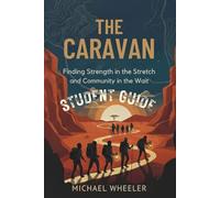 The Caravan (Student Guide): Finding Strength in the Stretch and Community in the Wait (The Scenic Route Collection: Finding Faith in the Stretch)