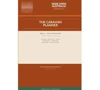 The Caravan Trip Planner: A Complete Trip Planning Journal for Australian Caravan & Road Trip Adventures - Trip Logs, Packing Checklists, Campsite Reviews, Recipes & Kids' Activities