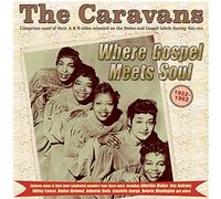 The Caravans - Where Gospel Meets Soul - The Caravans 1952-62