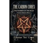 The Carbon Codex: The Number of the Beast Black Magic Spells