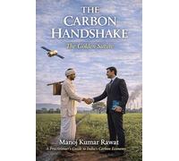 The Carbon Handshake: The Golden Suture: The Practitioner's Guide to India's Carbon Economy