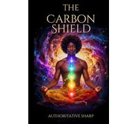 THE CARBON SHIELD: A Metaphysical Manual for Timeline Bifurcation, Pineal Decalcification, and Sovereign Vibrational Alignment