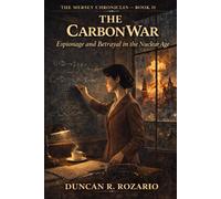 The Carbon War: Espionage and Betrayal in the Nuclear Age (The Mersey Chronicles)