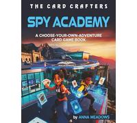 The Card Crafters: Spy Academy: A Choose-Your-Own-Adventure Card Game Book