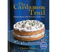 The Cardamon Trail: Chetna Bakes with Flavours of the East