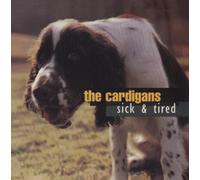 The Cardigans - Sick & Tired / 4 Titres