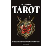 The Cardless Tarot: Choose Your Own Destiny Tarot Readings