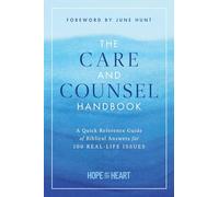 The Care and Counsel Handbook: A Quick Reference Guide of Biblical Answers for 100 Real-Life Issues