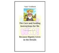 The Care and Feeding Instruction for Me: Because Dignity Lives in the Details