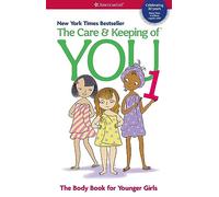 The Care & Keeping of You: The Body Book for Younger Girls (American Girl Library)