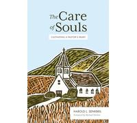 The Care of Souls: Cultivating a Pastor's Heart