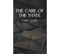 The Care of The State: A Nordic Noir Novel of Institutional Failure