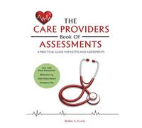 The Care Providers Book Of Assessments: A Practical Guide For Notes And Assessments