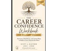The Career Confidence Blueprint Workbook for Military Spouses: Exercises, AI Prompts, and a 90-Day Action Plan with Resume, LinkedIn, and Federal Job Search Tools for a Portable Career
