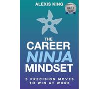 The Career Ninja Mindset(R)