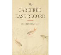 The Carefree-Ease Record (The Great Koan Collections of Ch'an and Zen)