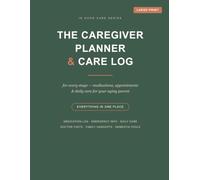 The Caregiver Planner & Care Log for Every Stage - Large Print Edition: Medications, Appointments & Daily Care for Your Aging Parent