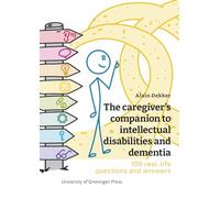 The caregiver’s companion to intellectual disabilities and dementia (BW): 100 real-life questions and answers