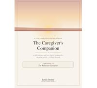 The Caregiver's Companion To The Reluctant Caregiver: UNDATED Daily Planner And Care Log For Looking After An Aging Parent