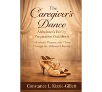 The Caregiver's Dance: Alzheimer's Family Preparation Guidebook (The Caregiver's Dance Series Book 2)