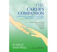 The Carer's Companion: A gentle daily companion of self-care, hope, support and growth