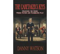 The Caretaker's Keys: Unlocking the Doors Where Fiction and Feasibilities Play