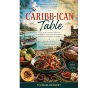 The Caribb-ican Table: What makes Caribbean food so different from every other cuisine in the world? (The Florida Cuisine Collection)