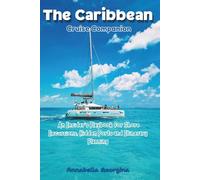 The Caribbean Cruise Companion: An Insider’s Playbook for Shore Excursions, Hidden Ports and Itinerary Planning