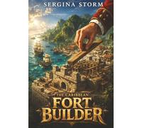 The Caribbean Fort Builder: A Town Building LitRPG (Pirates Cove)