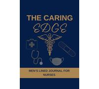 The Caring Edge: Men's Lined Journal for Nurses