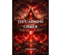 THE CARMINE ORDER: A Gaslamp Fantasy of Forbidden Magic, Secret Orders, and a Power That Refuses to Stay Buried