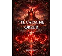 THE CARMINE ORDER: A Gaslamp Fantasy of Forbidden Magic, Secret Orders, and a Power That Refuses to Stay Buried