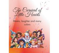 The Carnival of Little Hearts: Masks, laughter and many colors